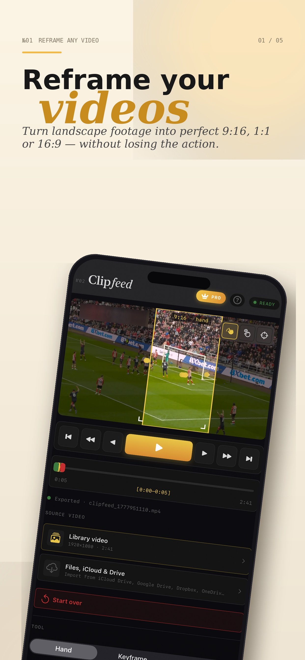 Import any clip — Files, iCloud, Google Drive, Dropbox, OneDrive supported
